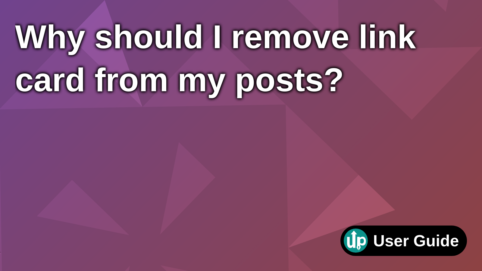 why-should-i-remove-link-card-from-my-posts-user-guide-authoredup