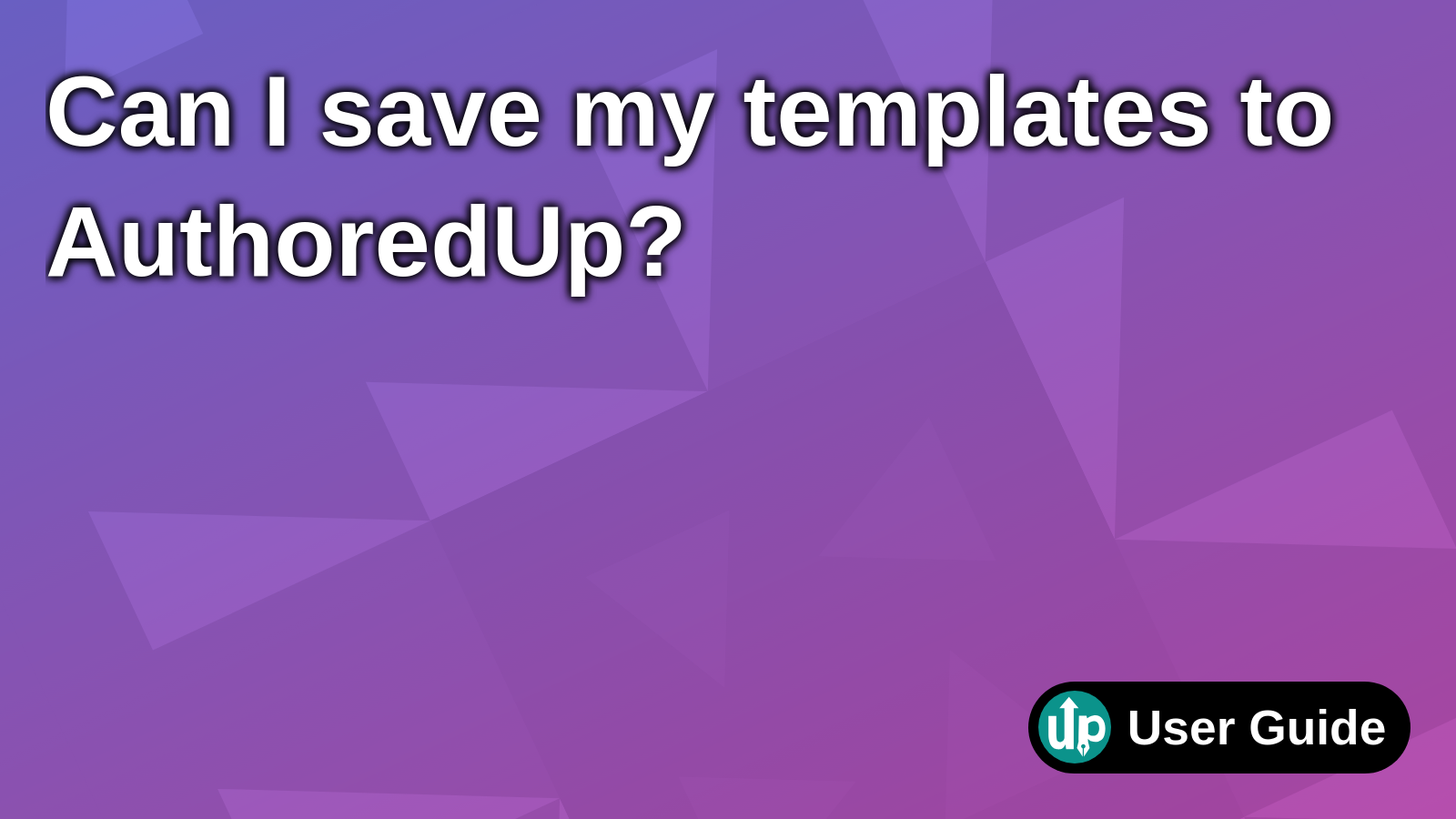 Can I save my templates to AuthoredUp? | User guide | AuthoredUp