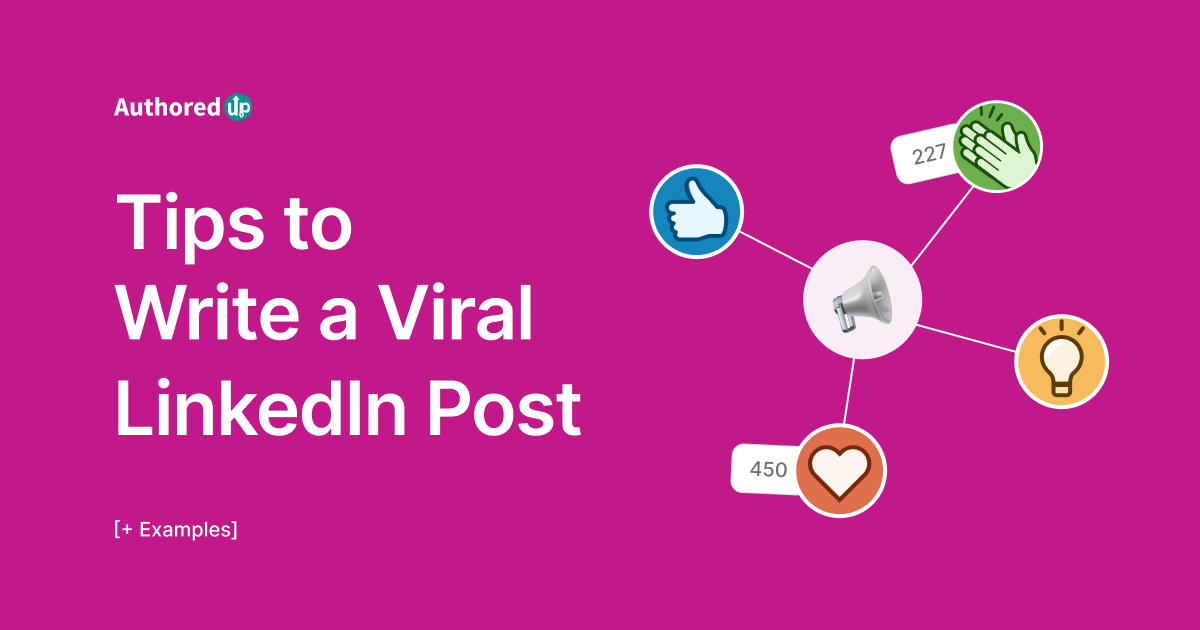 8 Expert Tips To Write A Viral LinkedIn Post | AuthoredUp